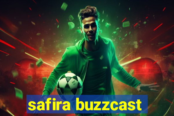 safira buzzcast